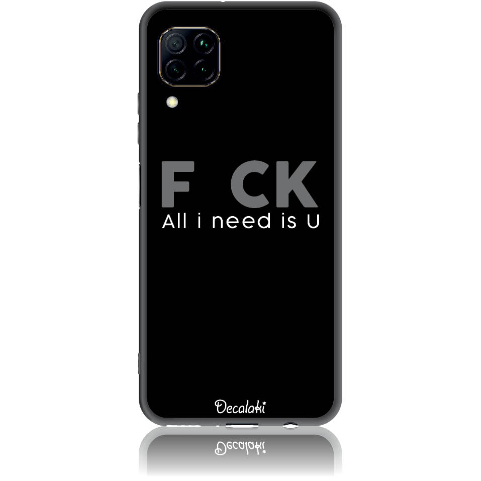 Θήκη για Huawei P40 Lite F_ck All I Need Is U