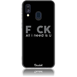 Θήκη για Samsung Galaxy A40 F_ck All I Need Is U