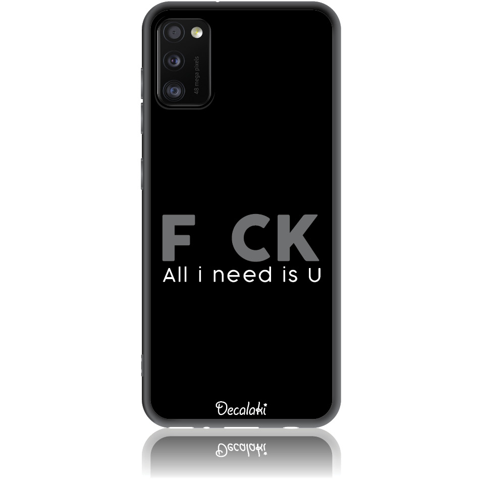 Θήκη για Samsung Galaxy A41 F_ck All I Need Is U