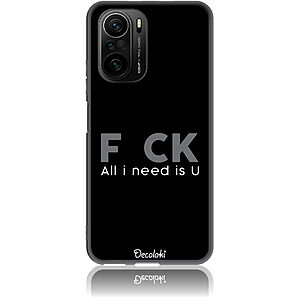 Θήκη για Xiaomi Poco F3 / Mi 11i F_ck All I Need Is U