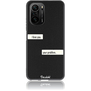Θήκη για Xiaomi Poco F3 / Mi 11i I Love You. Your Problem.