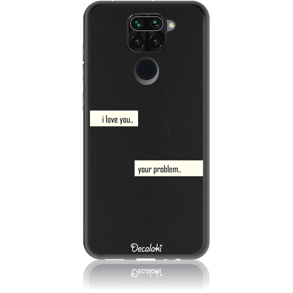 Θήκη για Xiaomi Redmi Note 9 I Love You. Your Problem.