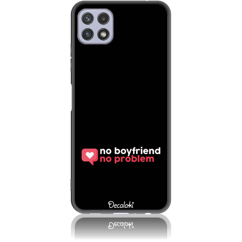 Θήκη για Samsung Galaxy A22 5G No Boyfriend No Problem