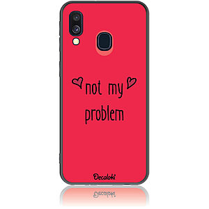 Θήκη για Samsung Galaxy A40 Not My Problem