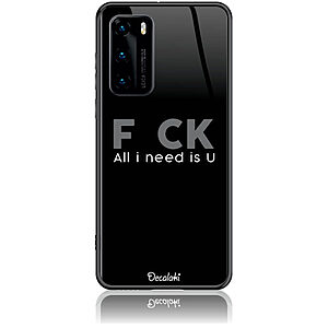 Θήκη για Huawei P40 F_ck All I Need Is U