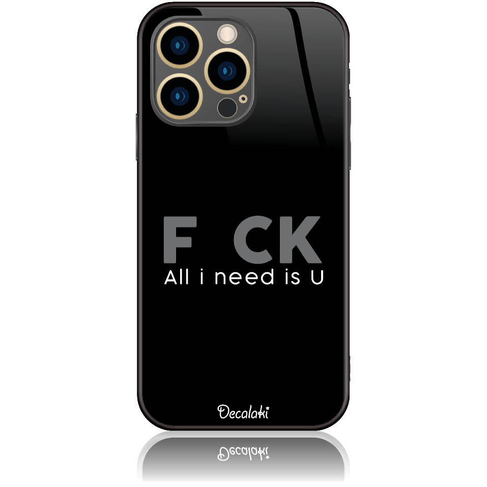 Θήκη για iPhone 13 Pro F_ck All I Need Is U