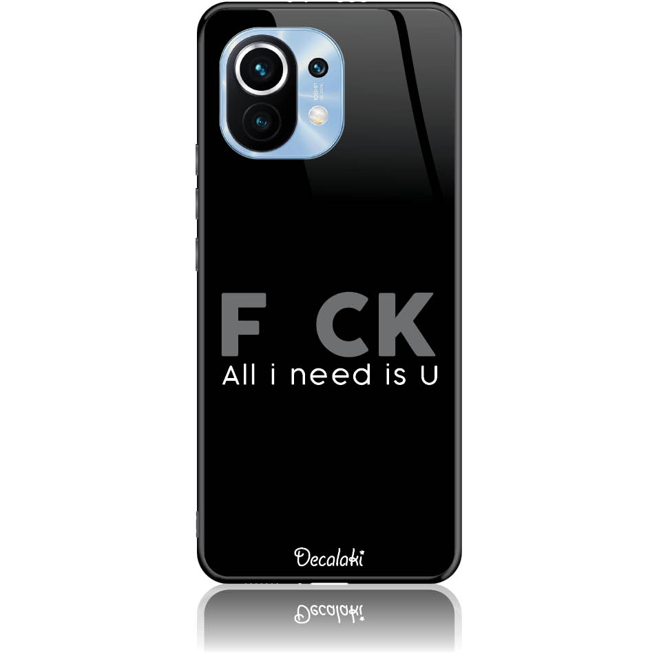 Θήκη για Xiaomi Mi 11 F_ck All I Need Is U