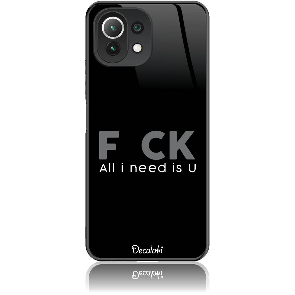 Θήκη για Xiaomi Mi 11 Lite F_ck All I Need Is U