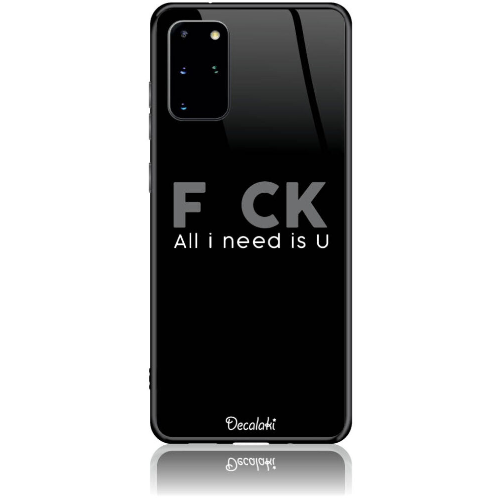 Θήκη για Samsung Galaxy S20 Plus F_ck All I Need Is U