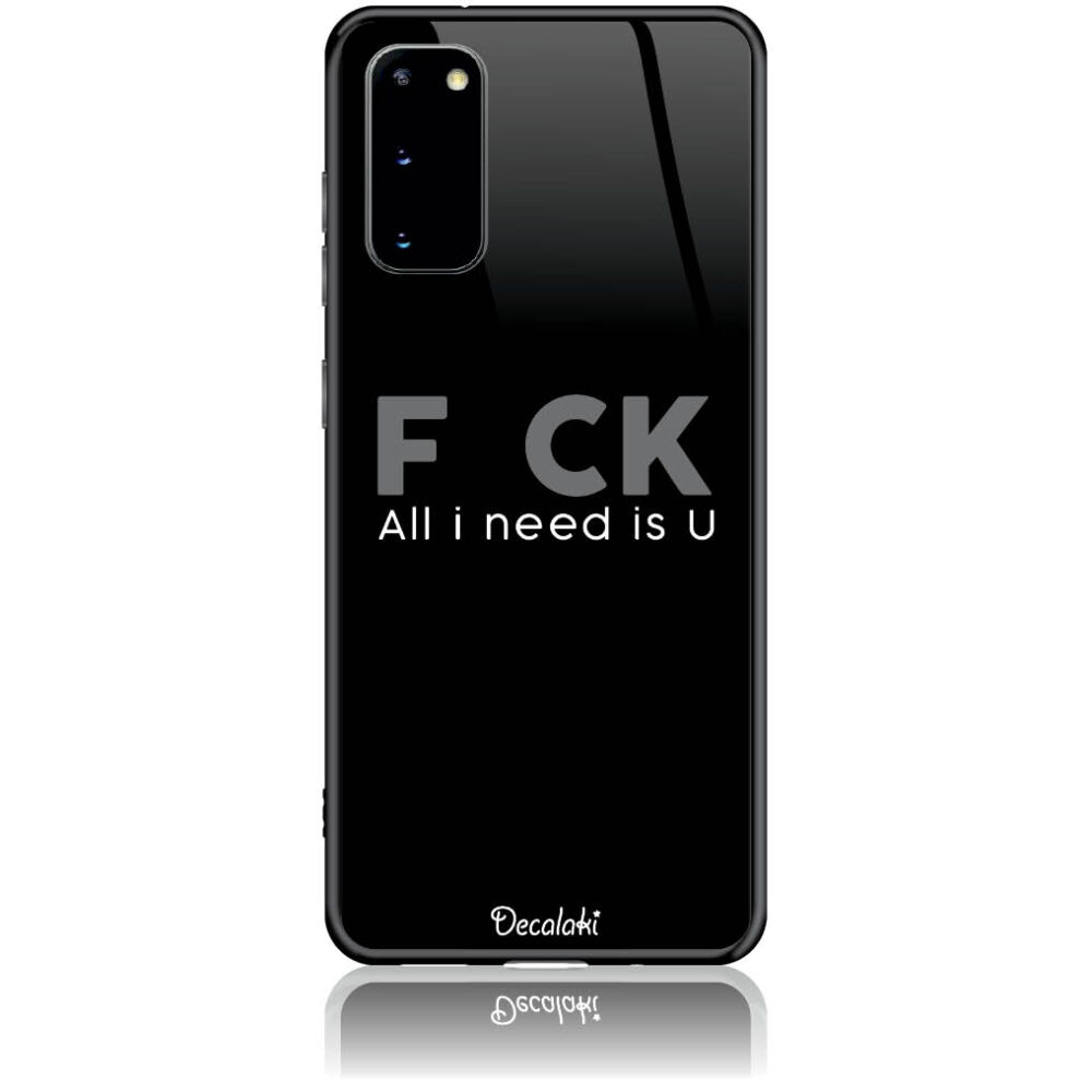 Θήκη για Samsung Galaxy S20 F_ck All I Need Is U