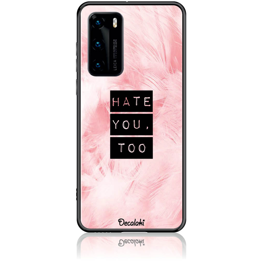 Θήκη για Huawei P40 Hate You Too Sweetie