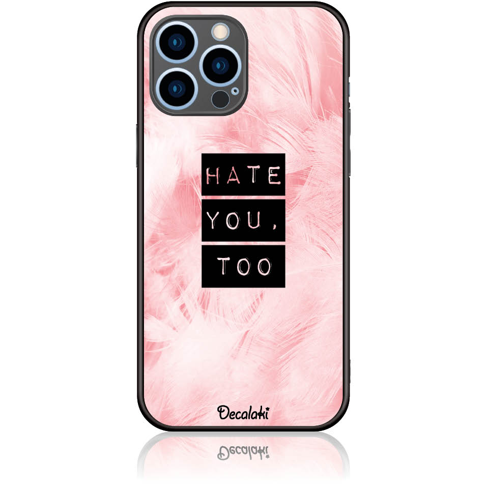 Θήκη για iPhone 13 Pro Max Hate You Too Sweetie