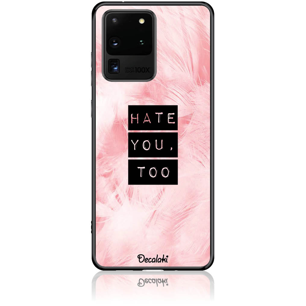 Θήκη για Samsung Galaxy S20 ULTRA Hate You Too Sweetie