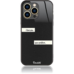Θήκη για iPhone 13 Pro I Love You. Your Problem.