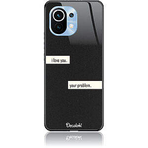 Θήκη για Xiaomi Mi 11 I Love You. Your Problem.