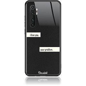 Θήκη για Xiaomi Mi Note 10 Lite I Love You. Your Problem.