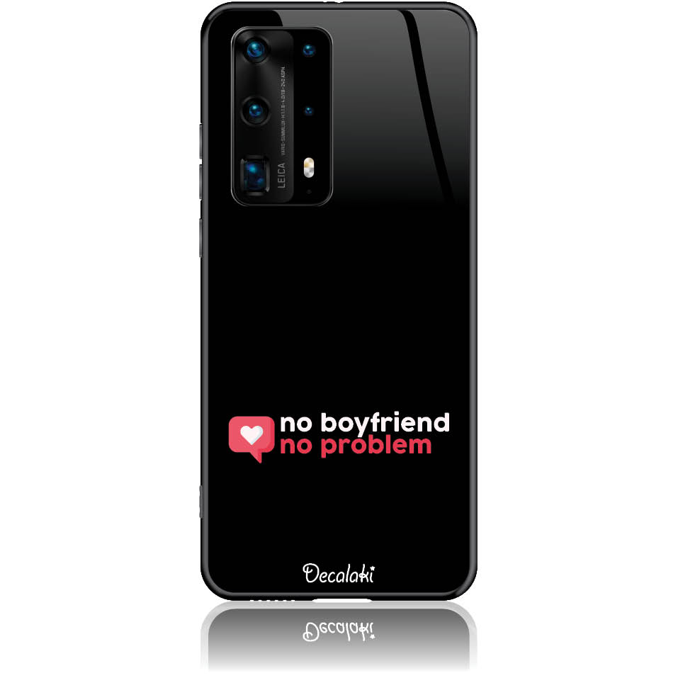 T50410P40P Θήκη για Huawei P40 Pro (5G) No Boyfriend No Problem - Image 1