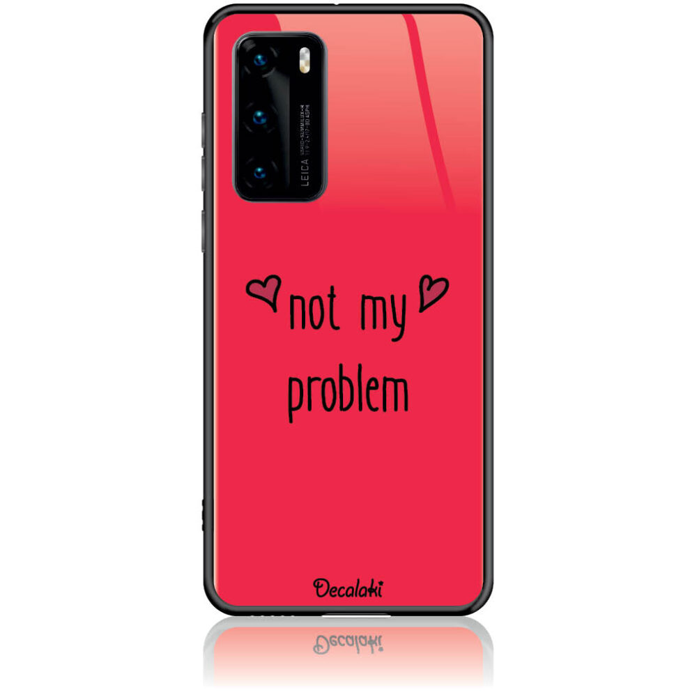 Θήκη για Huawei P40 Not My Problem