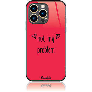 Θήκη για iPhone 13 Pro Not My Problem