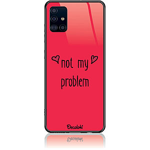 Θήκη για Samsung Galaxy A51 Not My Problem