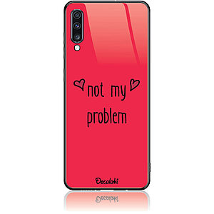 Θήκη για Samsung Galaxy A70 Not My Problem