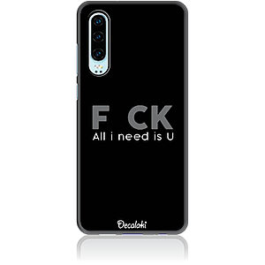 Θήκη για Huawei P30 F_ck All I Need Is U