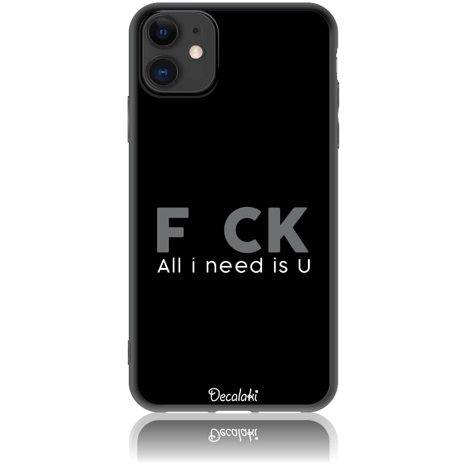Θήκη για iPhone 11 F_ck All I Need Is U