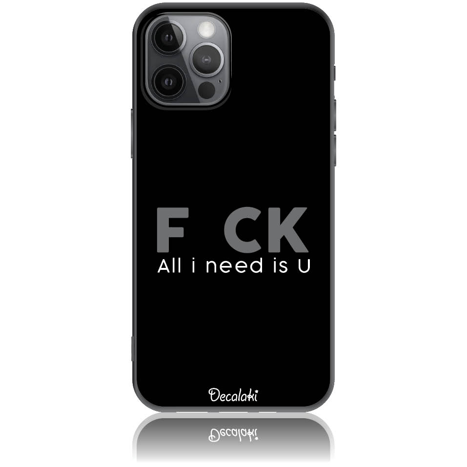Θήκη για iPhone 12 Pro F_ck All I Need Is U