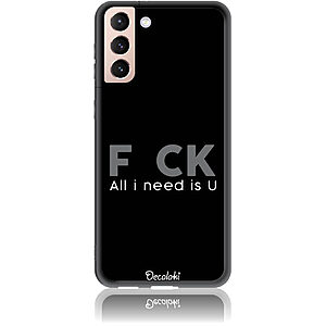 Θήκη για Samsung Galaxy S21 Plus F_ck All I Need Is U