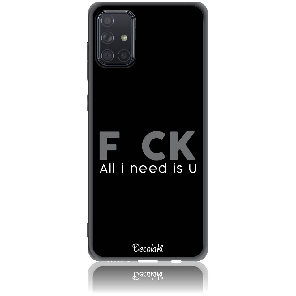 Θήκη για Samsung Galaxy A71 F_ck All I Need Is U