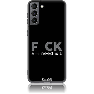 Θήκη για Samsung Galaxy S21 F_ck All I Need Is U