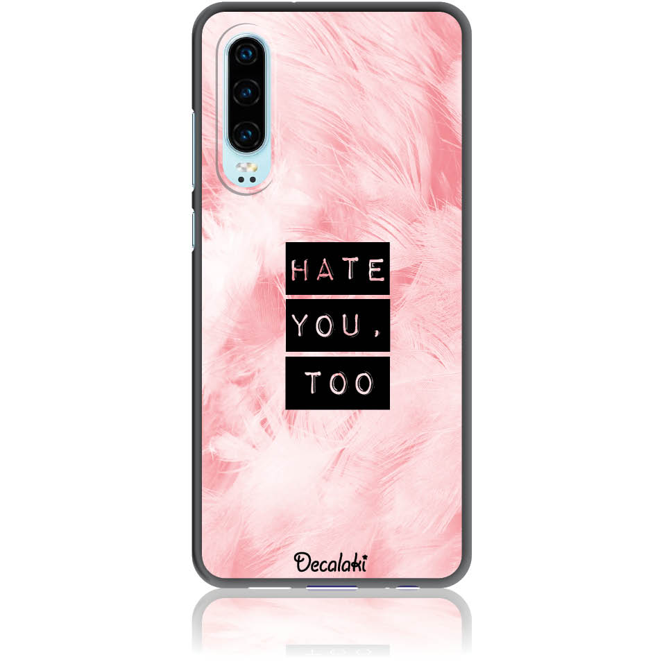 Θήκη για Huawei P30 Hate You Too Sweetie