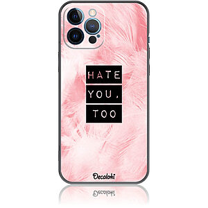 Θήκη για iPhone 12 Pro Max Hate You Too Sweetie