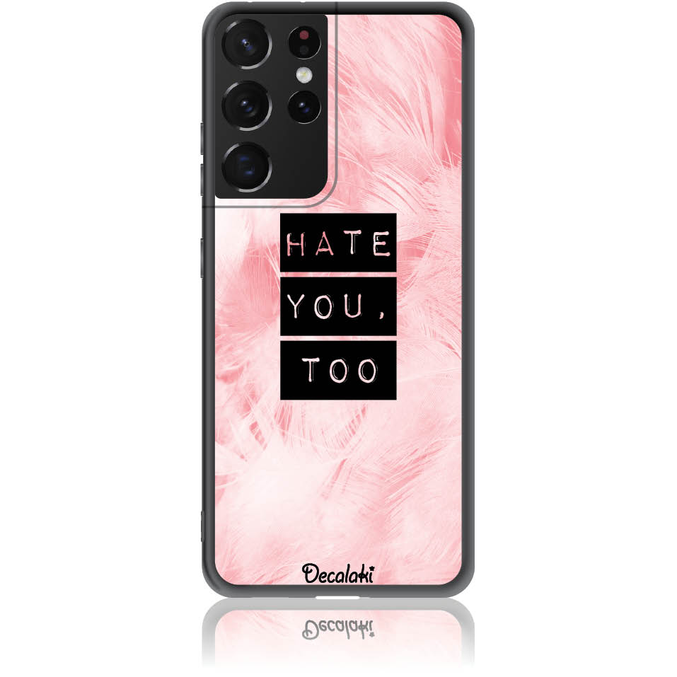 Θήκη για Samsung Galaxy S21 ULTRA Hate You Too Sweetie