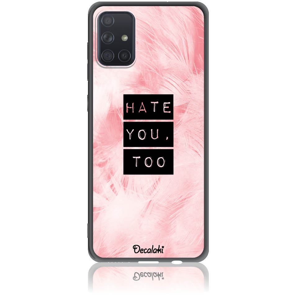 Θήκη για Samsung Galaxy A71 Hate You Too Sweetie