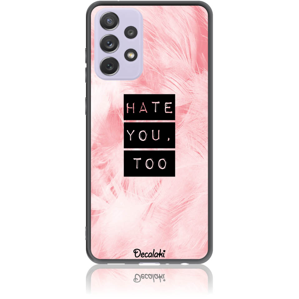Θήκη για Samsung Galaxy A72 4G / 5G Hate You Too Sweetie