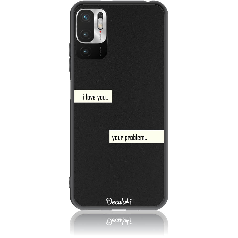 Θήκη για Xiaomi Poco M3 Pro 5G / Note 10 5G I Love You. Your Problem.