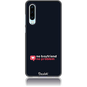 Θήκη για Huawei P30 No Boyfriend No Problem