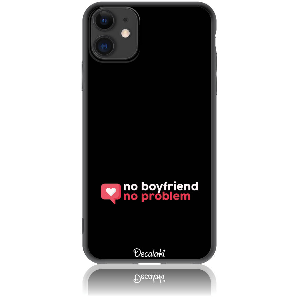 Θήκη για iPhone 11 No Boyfriend No Problem