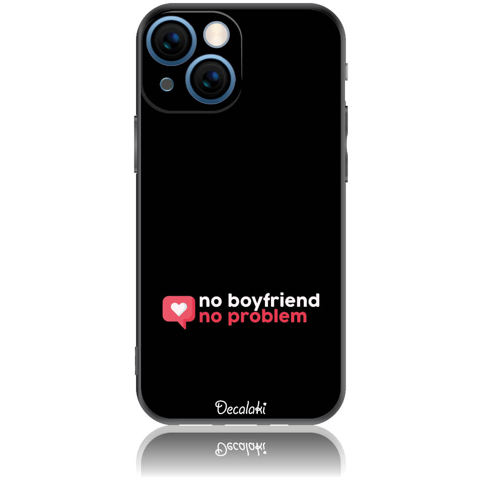 Θήκη για iPhone 13 Mini No Boyfriend No Problem