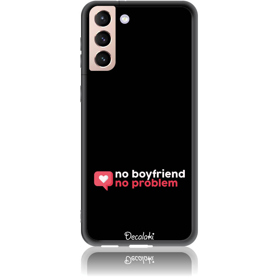 Θήκη για Samsung Galaxy S21 Plus No Boyfriend No Problem