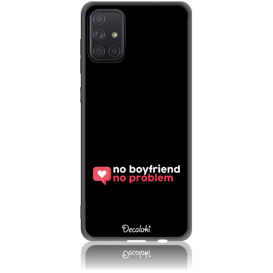 Θήκη για Samsung Galaxy A71 No Boyfriend No Problem