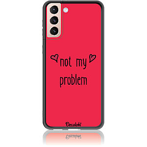 Θήκη για Samsung Galaxy S21 Plus Not My Problem