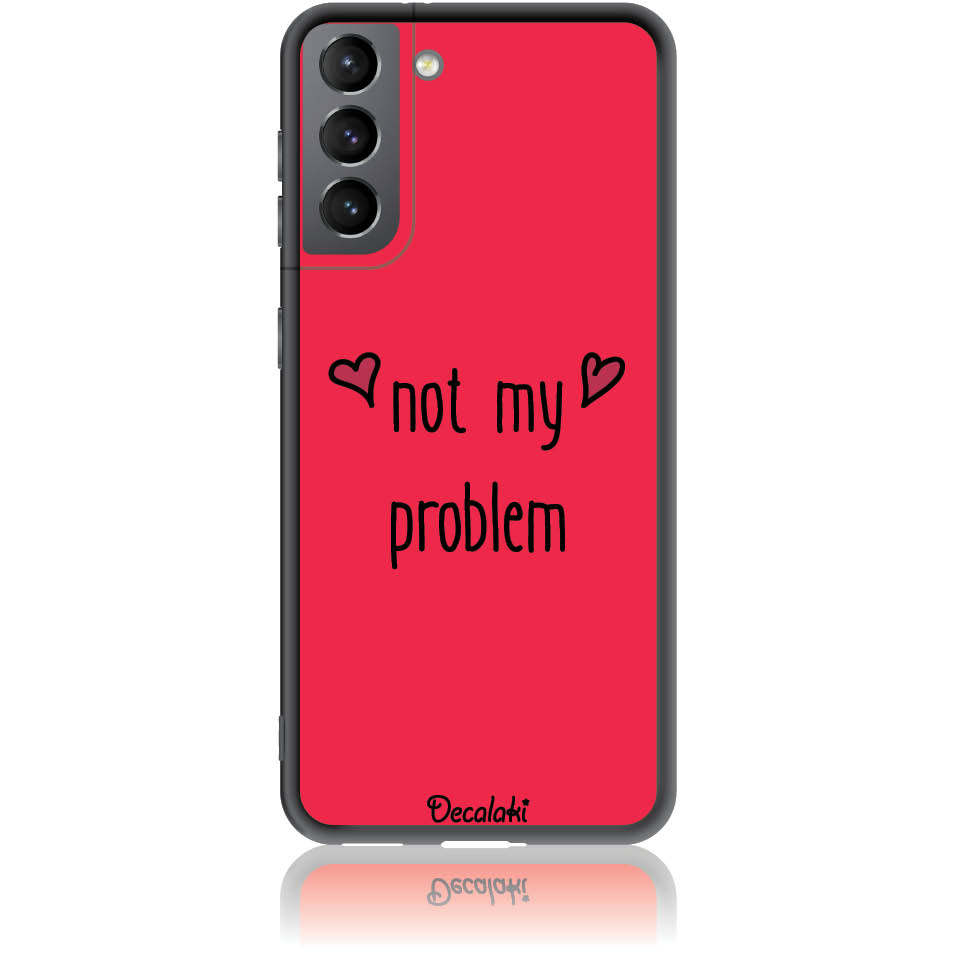 S50439SS21 Θήκη για Samsung Galaxy S21 Not My Problem - Image 1