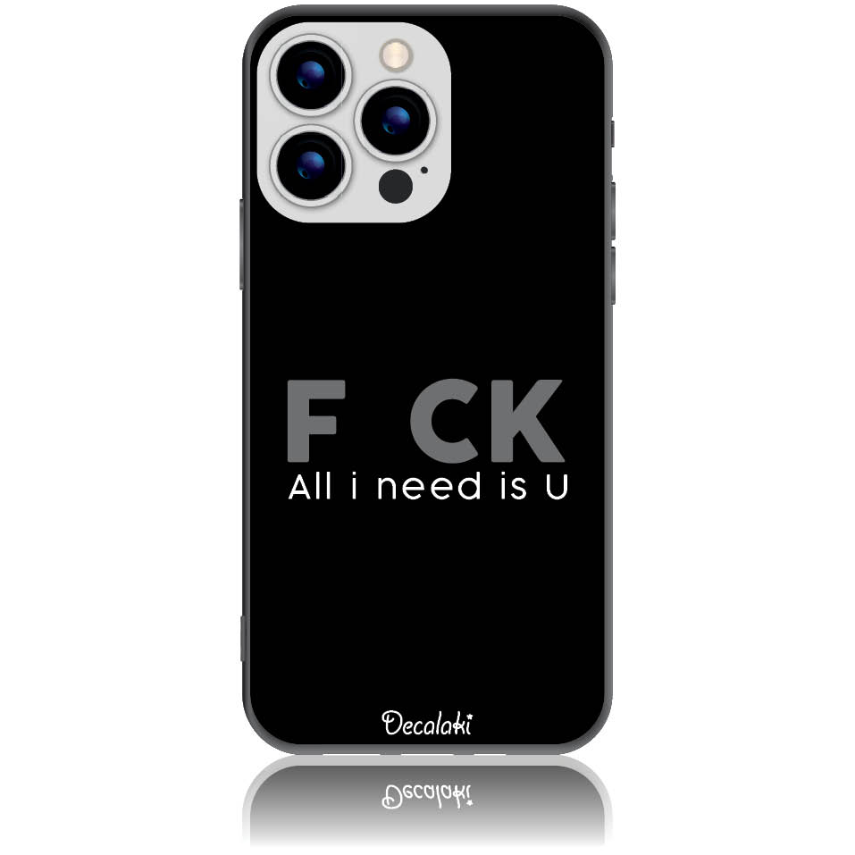 Θήκη για iPhone 14 Pro F_ck All I Need Is U