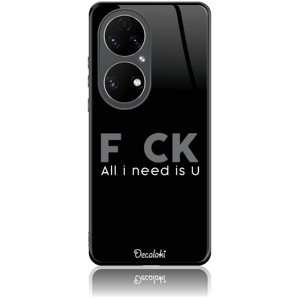 Θήκη για Huawei P50 Pro F_ck All I Need Is U - Tempered Glass