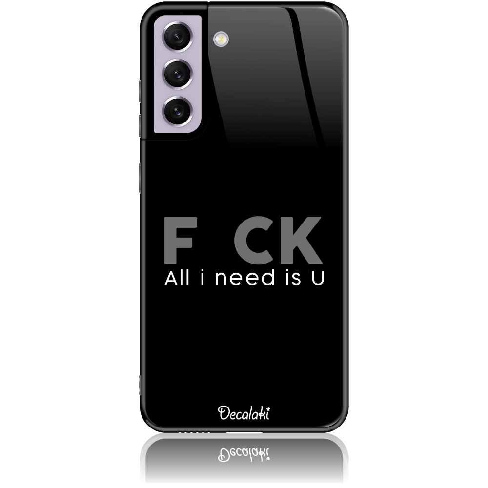 Θήκη για Samsung Galaxy S21 FE 5G F_ck All I Need Is U - Tempered Glass