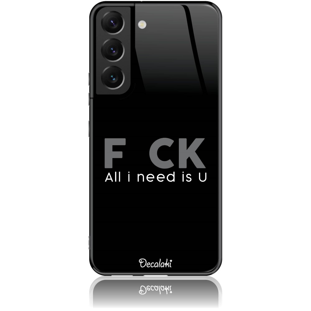 Θήκη για Samsung Galaxy S22 5G F_ck All I Need Is U - Tempered Glass